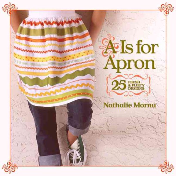 A Is for Apron: 25 Fresh & Flirty Designs cover