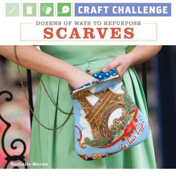 Craft Challenge: Dozens of Ways to Repurpose Scarves cover