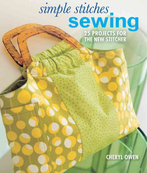 Simple Stitches: Sewing: 25 Projects for the New Stitcher
