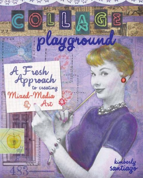 Collage Playground: A Fresh Approach to Creating Mixed-Media Art cover