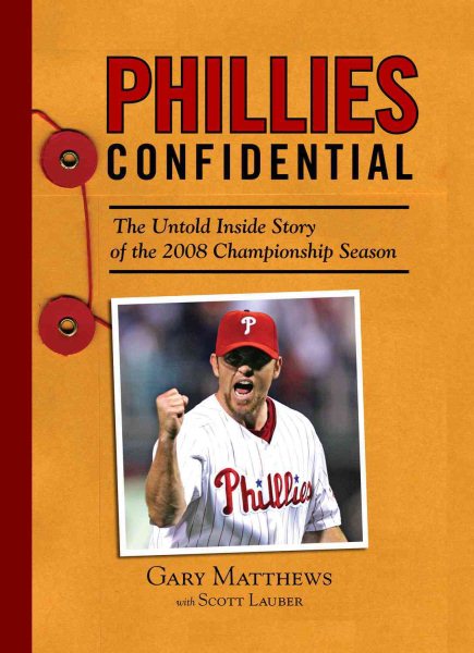 Phillies Confidential: The Untold Inside Story of the 2008 Championship Season cover