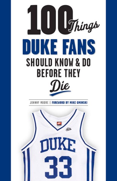 100 Things Duke Fans Should Know & Do Before They Die (100 Things...Fans Should Know) cover