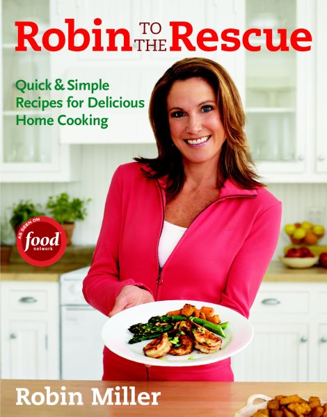 Robin to the Rescue: Quick & Simple Recipes for Delicious Home Cooking cover