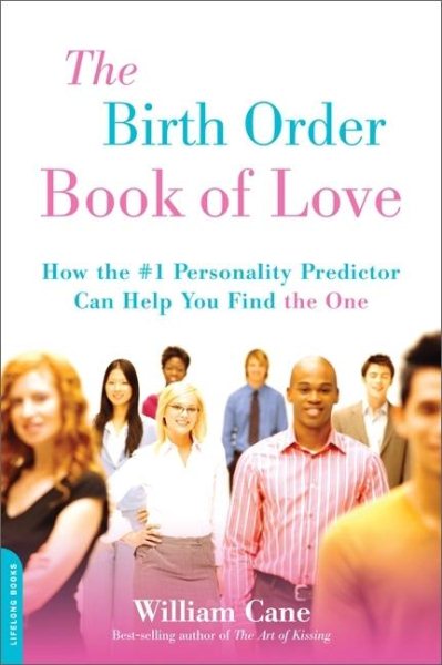 The Birth Order Book of Love: How the #1 Personality Predictor Can Help You Find "the One" cover