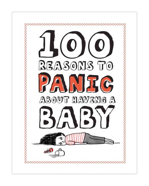 Knock Knock 100 Reasons to Panic About Having A Baby