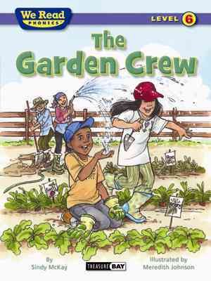 The Garden Crew (We Read Phonics - Level 6) (We Read Phonics - Level 6 (Quality))