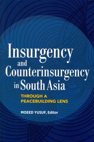 Insurgency and Counterinsurgency in South Asia: Through a Peacebuilding Lens cover