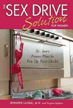 The Sex Drive Solution for Women: Dr. Jen’s Power Plan to Fire Up Your Libido cover