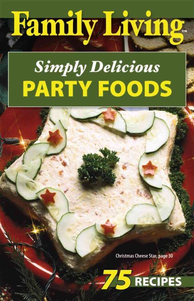Simply Delicious Party Foods (Family Living)