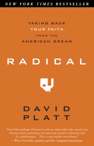 Radical: Taking Back Your Faith from the American Dream cover