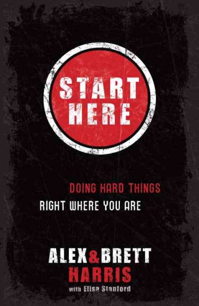 Start Here: Doing Hard Things Right Where You Are cover