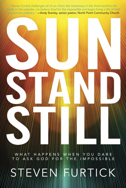 Sun Stand Still: What Happens When You Dare to Ask God for the Impossible cover