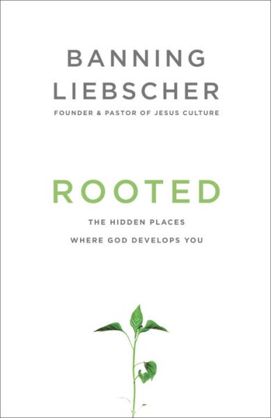 Rooted: The Hidden Places Where God Develops You cover