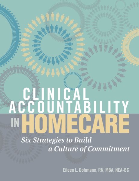 Clinical Accountability in Homecare: Six Strategies to Build a Culture of Commitment cover