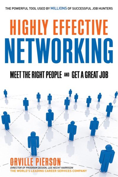 Highly Effective Networking: Meet the Right People and Get a Great Job cover