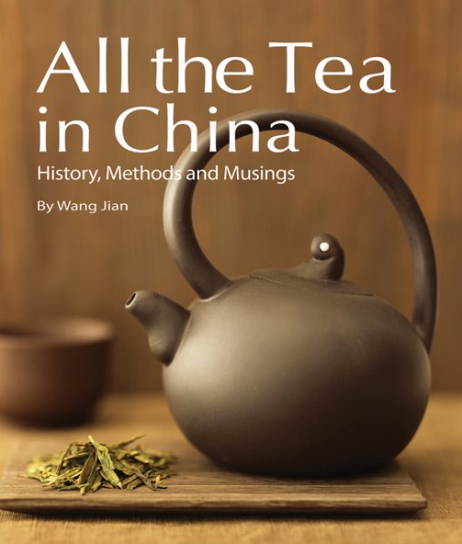 All the Tea in China: History, Methods and Musings cover