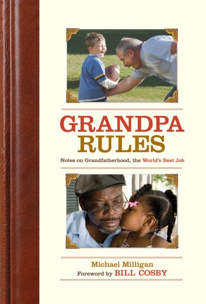 Grandpa Rules: Notes on Grandfatherhood, The World's Best Job cover