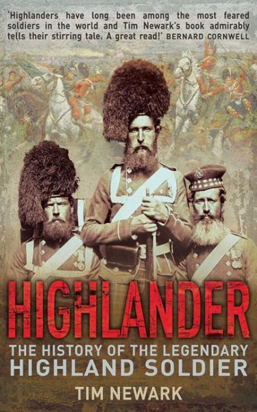Highlander: The History of the Legendary Highland Soldier cover