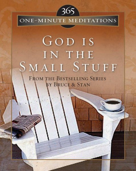 365 One-Minute Meditations from God Is in the Small Stuff