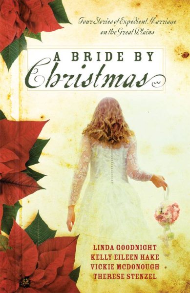 A Bride by Christmas: An Irish Bride for Christmas/An English Bride Goes West/The Cossack Bride/Little Dutch Bride (Inspirational Christmas Romance Collection)
