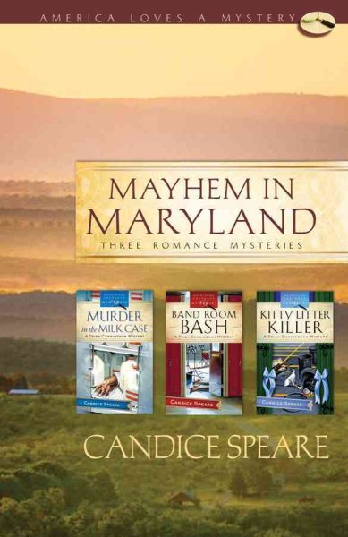 Mayhem in Maryland: Murder in the Milk Case/Band Room Bash/Kitty Litter Killer (Trish Cunningham Mystery Series Omnibus) (America Loves a Mystery: Maryland)
