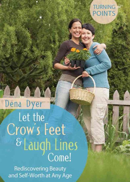 Let the Crow's Feet and Laugh Lines Come (Turning Points) cover