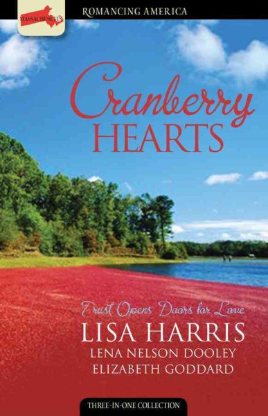Cranberry Hearts: Who Am I?/A Matter of Trust/Seasons of Love (Romancing America: Massachusetts)