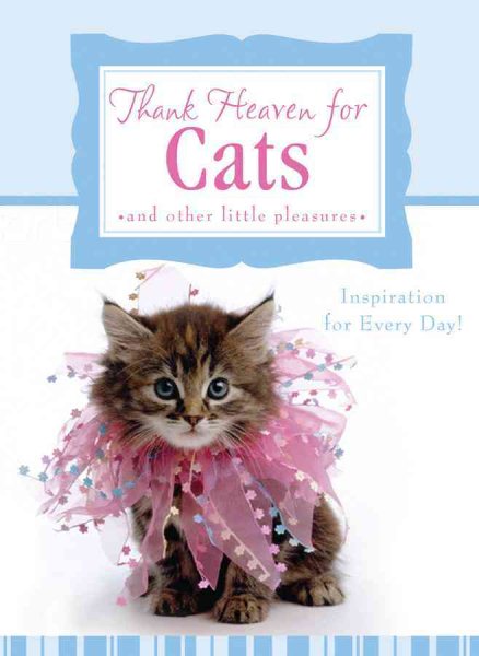 Thank Heaven for Cats (and other little pleasures)