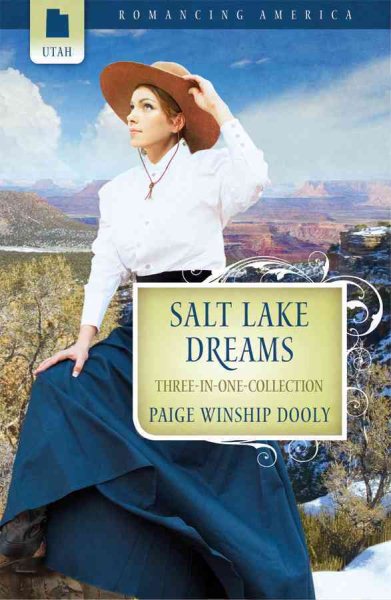 Salt Lake Dreams: The Greatest Find/Carousel Dreams/The Petticoat Doctor (Romancing America: Utah) cover
