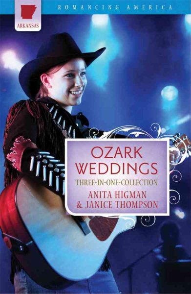 Ozark Weddings: The Hills Are Alive with the Ring of Romance (Three-in-One Collection) (Romancing America)