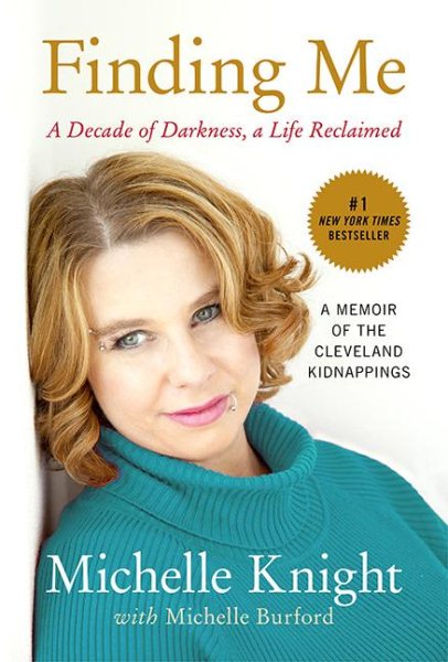 Finding Me: A Decade of Darkness, a Life Reclaimed: A Memoir of the Cleveland Kidnappings cover
