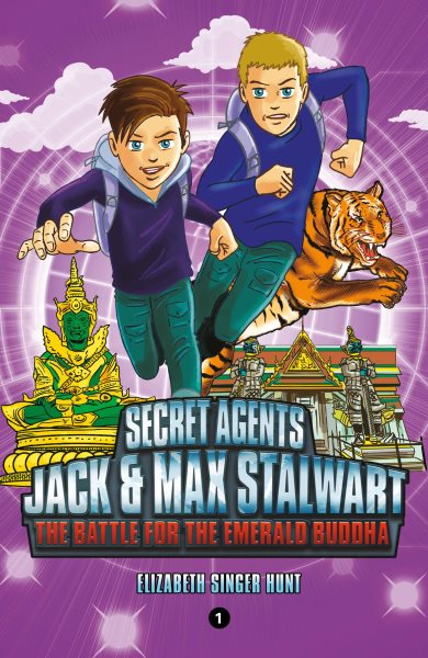 Secret Agents Jack and Max Stalwart: Book 1: The Battle for the Emerald Buddha: Thailand (The Secret Agents Jack and Max Stalwart Series, 1)