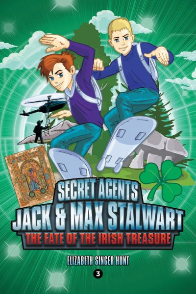 Secret Agents Jack and Max Stalwart: Book 3: The Fate of the Irish Treasure: Ireland: The Fate of the Irish Treasure: Ireland (Book 3) (The Secret Agents Jack and Max Stalwart Series, 3)