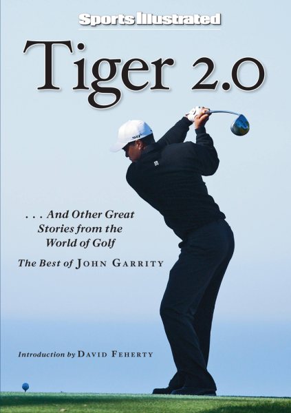 Sports Illustrated: Tiger 2.0: ...and Other Great Stories from the World of Golf cover