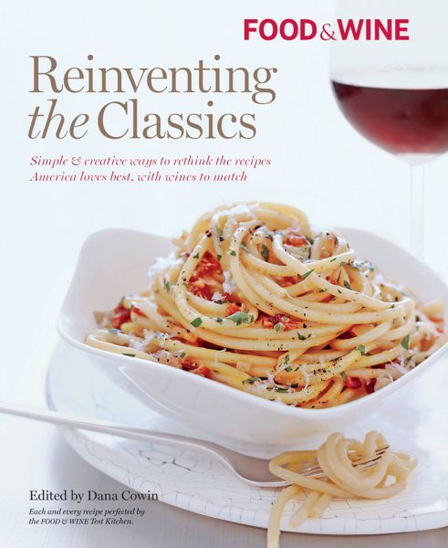 Food & Wine Reinventing the Classics cover