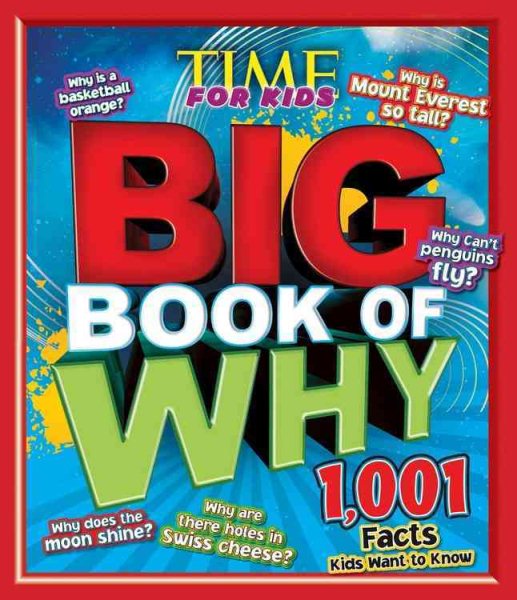 Time for Kids: Big Book of Why - 1,001 Facts Kids Want to Know (TIME for Kids Big Books) cover