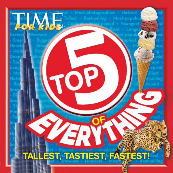 TIME For Kids Top 5 of Everything: Tallest, Tastiest, Fastest! cover