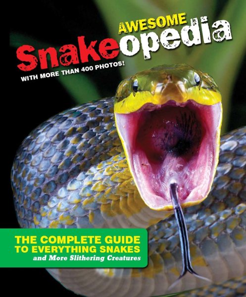 Discovery Snakeopedia: The Complete Guide to Everything Snakes--Plus Lizards and More Reptiles cover