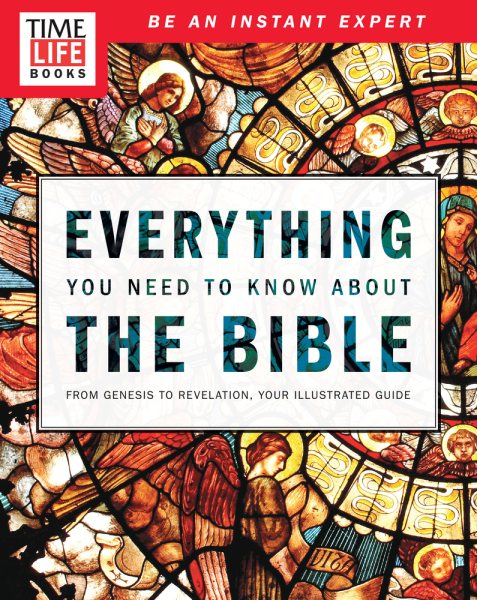 TIME-LIFE Everything You Need To Know About the Bible: From Genesis to Revelation, Your Illustrated Guide cover