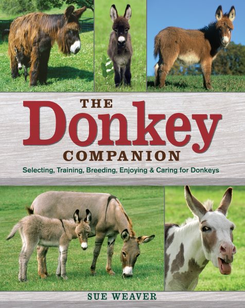 The Donkey Companion: Selecting, Training, Breeding, Enjoying & Caring for Donkeys cover