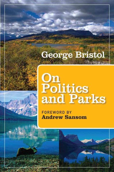 On Politics and Parks (Kathie and Ed Cox Jr. Books on Conservation Leadership, sponsored by The Meadows Center for Water and the Environment, Texas State University) cover
