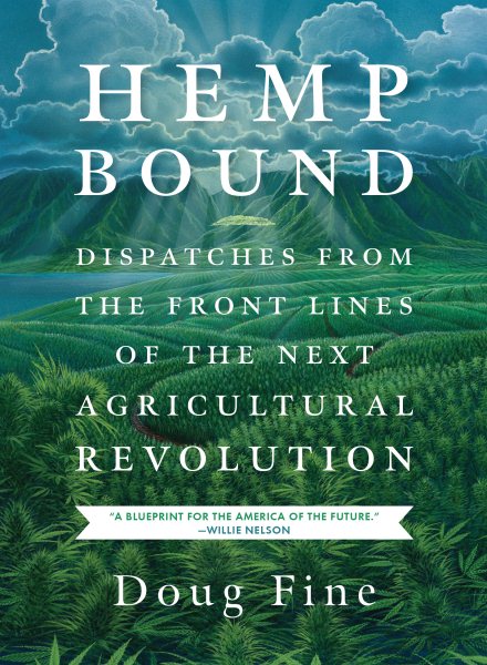 Hemp Bound: Dispatches from the Front Lines of the Next Agricultural Revolution cover