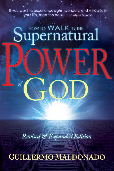How to Walk in the Supernatural Power of God cover