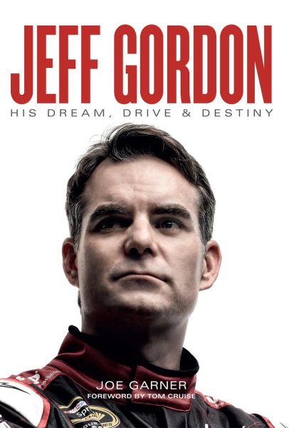 Jeff Gordon: His Dream, Drive & Destiny cover