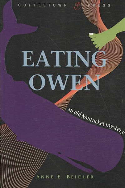 Eating Owen: The imagined true story of four Coffins from Nantucket: Abigail, Nancy, Zimri, and Owen