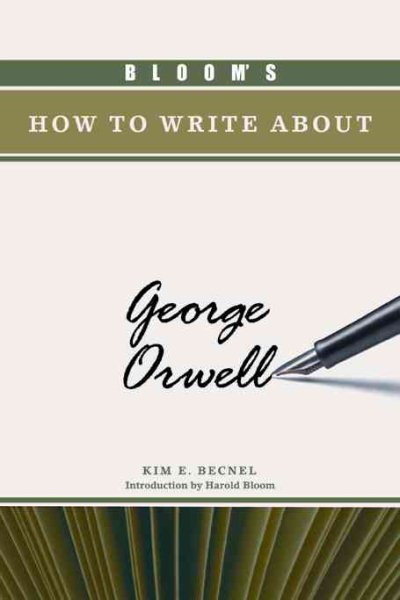 Bloom's How to Write About George Orwell (Bloom's How to Write About Literature) cover