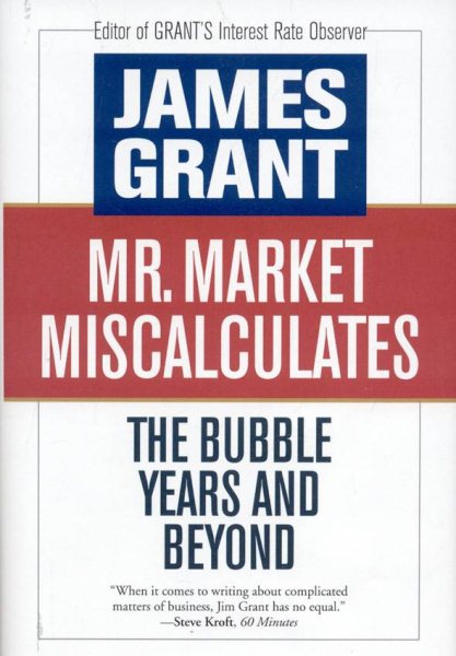 Mr. Market Miscalculates: The Bubble Years and Beyond cover