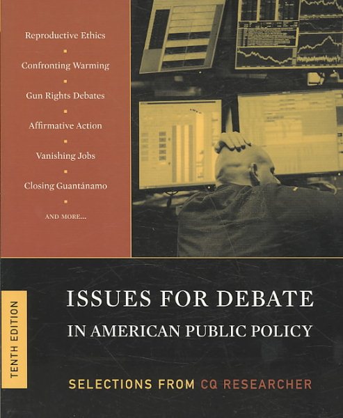 Issues For Debate In American Public Policy: Selections From CQ Researcher, 10th Edition cover