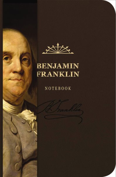 The Benjamin Franklin Signature Notebook: An Inspiring Notebook for Curious Minds (9) (The Signature Notebook Series) cover