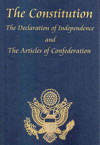 The Constitution, The Declaration of Independence, and the Articles of Confederation cover